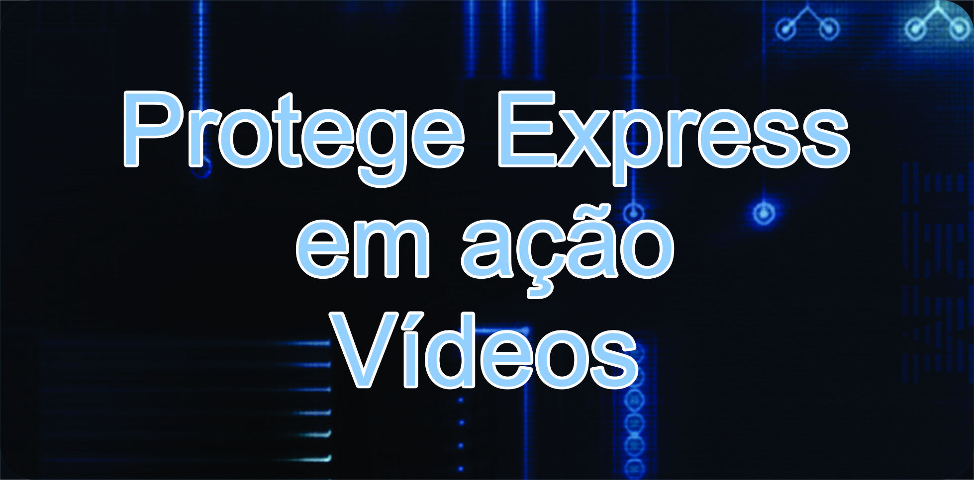 Protege Express em ação